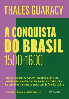 A Conquista do Brasil 1500 1600